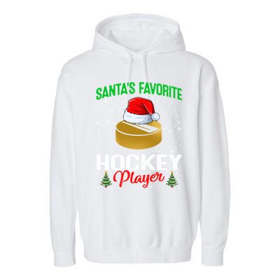 Santas Favorite Hockey Player Matching Family Christmas Meaningful Gift Garment-Dyed Fleece Hoodie