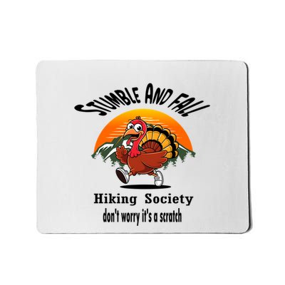 Stumble & Fall Hiking Society DonT Worry ItS A Scratch Mousepad