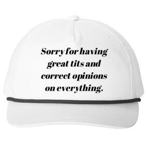 Sorry For Having Great Tits And Correct Opinions On Everything Snapback Five-Panel Rope Hat