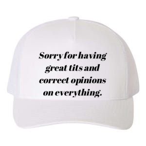 Sorry For Having Great Tits And Correct Opinions On Everything Yupoong Adult 5-Panel Trucker Hat