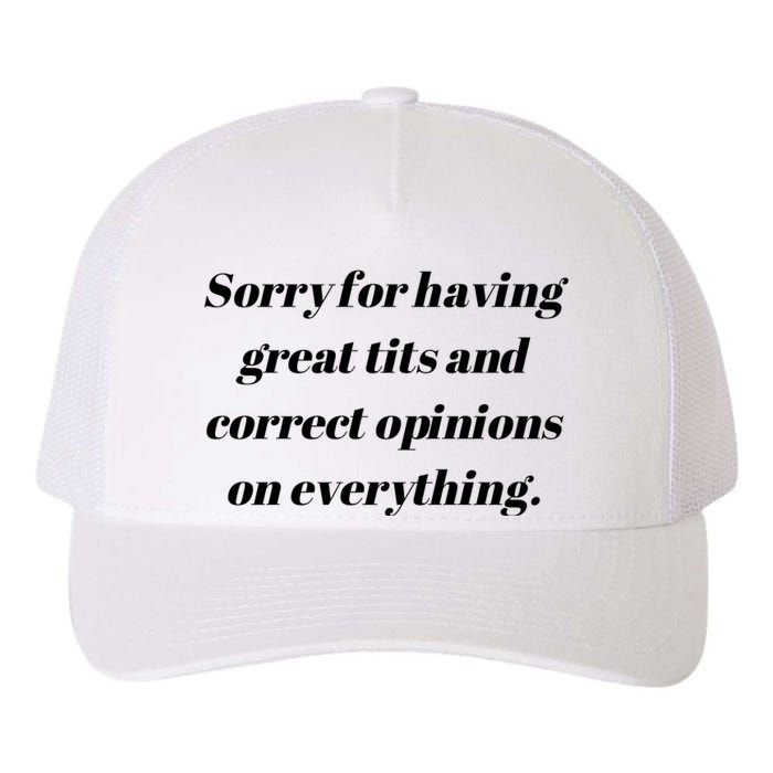 Sorry For Having Great Tits And Correct Opinions On Everything Yupoong Adult 5-Panel Trucker Hat