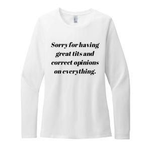 Sorry For Having Great Tits And Correct Opinions On Everything Womens CVC Long Sleeve Shirt