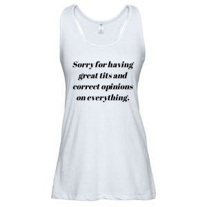 Sorry For Having Great Tits And Correct Opinions On Everything Ladies Essential Flowy Tank