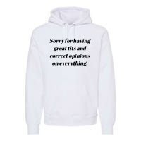 Sorry For Having Great Tits And Correct Opinions On Everything Premium Hoodie