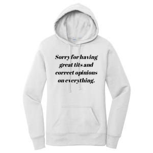 Sorry For Having Great Tits And Correct Opinions On Everything Women's Pullover Hoodie