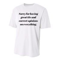 Sorry For Having Great Tits And Correct Opinions On Everything Performance Sprint T-Shirt