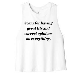 Sorry For Having Great Tits And Correct Opinions On Everything Women's Racerback Cropped Tank