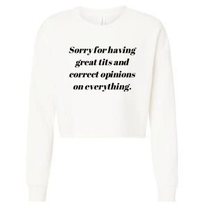 Sorry For Having Great Tits And Correct Opinions On Everything Cropped Pullover Crew