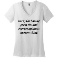 Sorry For Having Great Tits And Correct Opinions On Everything Women's V-Neck T-Shirt