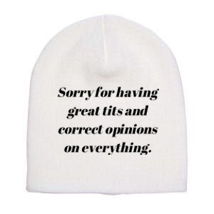 Sorry For Having Great Tits And Correct Opinions On Everything Short Acrylic Beanie