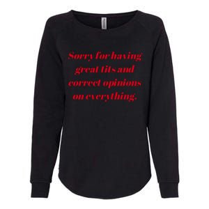 Sorry For Having Great Tits And Correct Opinions On Everything Mug Accent Womens California Wash Sweatshirt