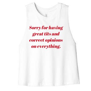 Sorry For Having Great Tits And Correct Opinions On Everything Mug Accent Women's Racerback Cropped Tank