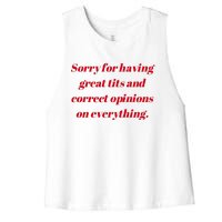 Sorry For Having Great Tits And Correct Opinions On Everything Mug Accent Women's Racerback Cropped Tank