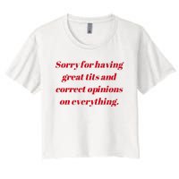 Sorry For Having Great Tits And Correct Opinions On Everything Mug Accent Women's Crop Top Tee