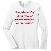 Sorry For Having Great Tits And Correct Opinions On Everything Mug Accent Ladies Long Sleeve Shirt