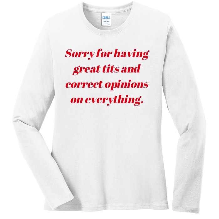 Sorry For Having Great Tits And Correct Opinions On Everything Mug Accent Ladies Long Sleeve Shirt