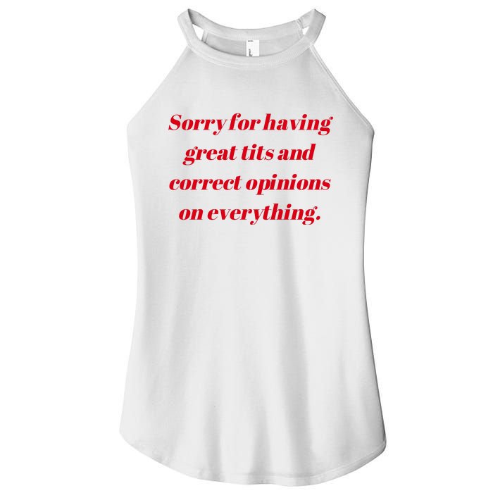 Sorry For Having Great Tits And Correct Opinions On Everything Mug Accent Women's Perfect Tri Rocker Tank