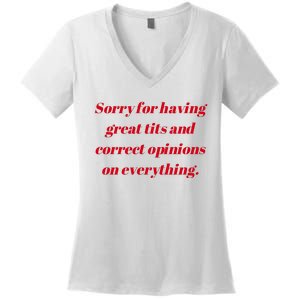 Sorry For Having Great Tits And Correct Opinions On Everything Mug Accent Women's V-Neck T-Shirt