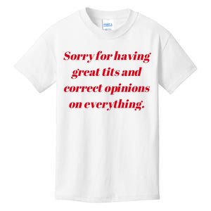 Sorry For Having Great Tits And Correct Opinions On Everything Mug Accent Kids T-Shirt