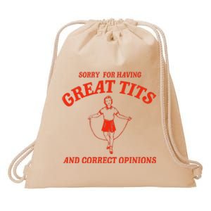 Sorry For Having Great Tits Funny Correct Opinions Drawstring Bag