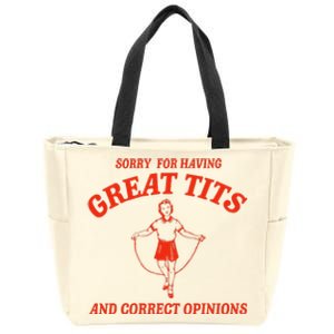 Sorry For Having Great Tits Funny Correct Opinions Zip Tote Bag