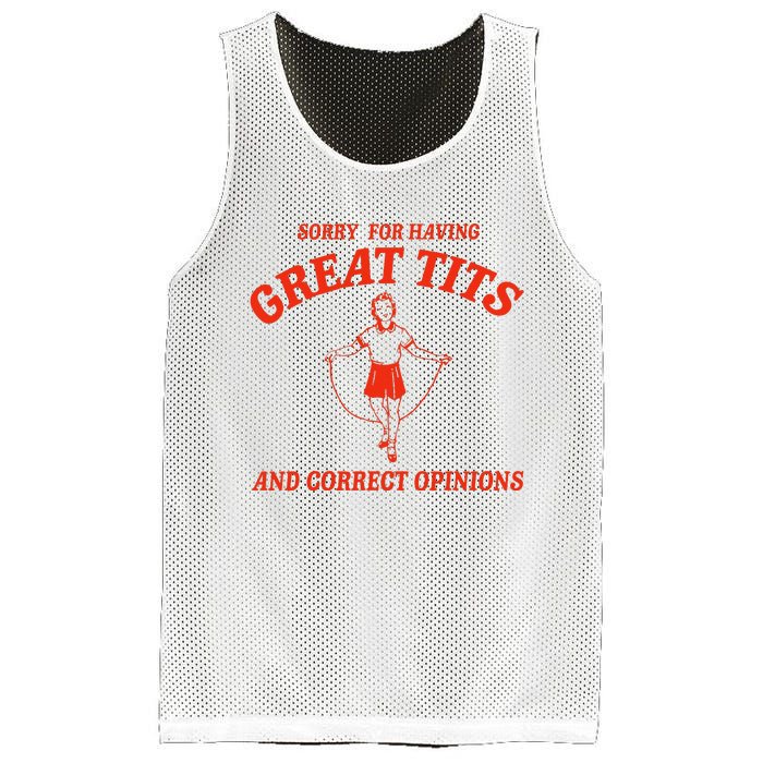 Sorry For Having Great Tits Funny Correct Opinions Mesh Reversible Basketball Jersey Tank