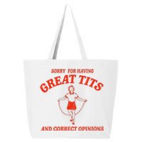 Sorry For Having Great Tits Funny Correct Opinions 25L Jumbo Tote