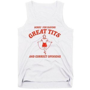 Sorry For Having Great Tits Funny Correct Opinions Tank Top