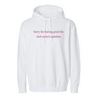 Sorry For Having Great Tits And Correct Opinions Cute Funny Garment-Dyed Fleece Hoodie