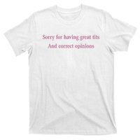 Sorry For Having Great Tits And Correct Opinions Cute Funny T-Shirt