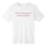 Sorry For Having Great Tits And Correct Opinions Cute Funny Tall Fusion ChromaSoft Performance T-Shirt