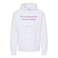 Sorry For Having Great Tits And Correct Opinions Cute Funny Premium Hoodie