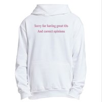 Sorry For Having Great Tits And Correct Opinions Cute Funny Urban Pullover Hoodie