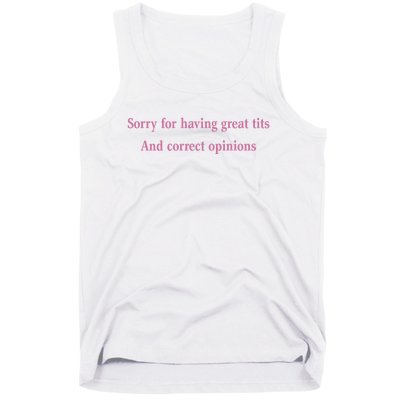 Sorry For Having Great Tits And Correct Opinions Cute Funny Tank Top