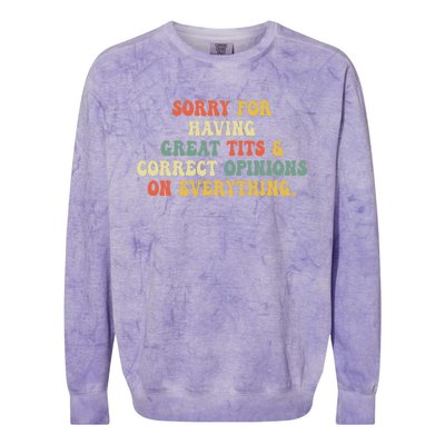 Sorry For Having Great Tits And Correct Opinions On Colorblast Crewneck Sweatshirt