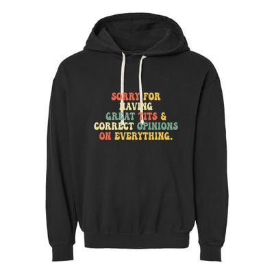 Sorry For Having Great Tits And Correct Opinions On Garment-Dyed Fleece Hoodie