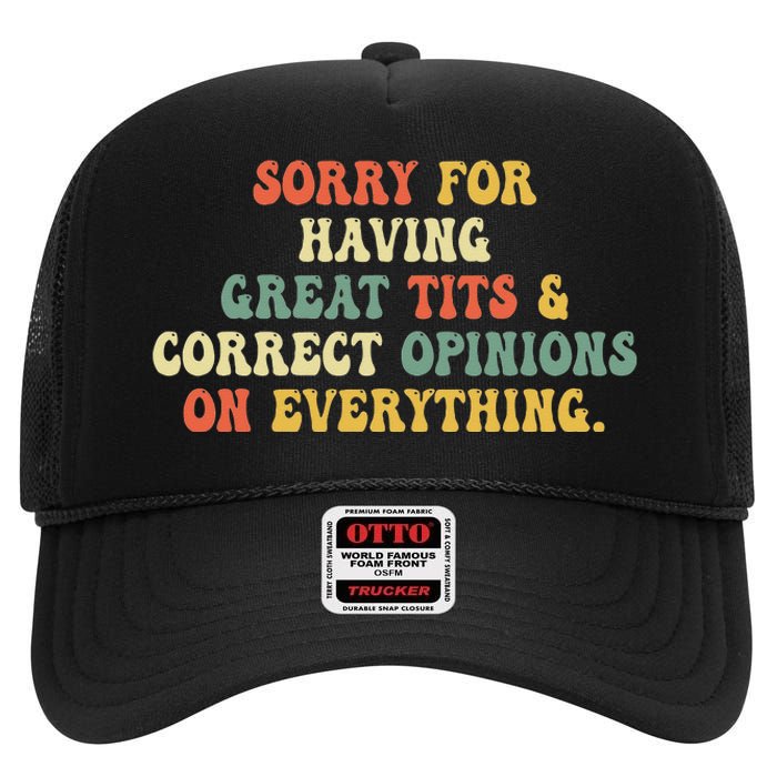 Sorry For Having Great Tits And Correct Opinions On High Crown Mesh Back Trucker Hat