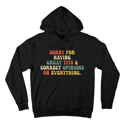 Sorry For Having Great Tits And Correct Opinions On Hoodie