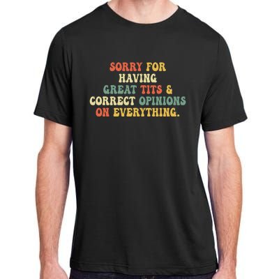 Sorry For Having Great Tits And Correct Opinions On Adult ChromaSoft Performance T-Shirt