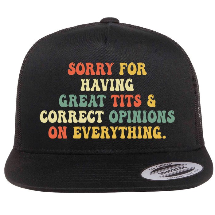 Sorry For Having Great Tits And Correct Opinions On Flat Bill Trucker Hat