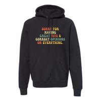 Sorry For Having Great Tits And Correct Opinions On Premium Hoodie