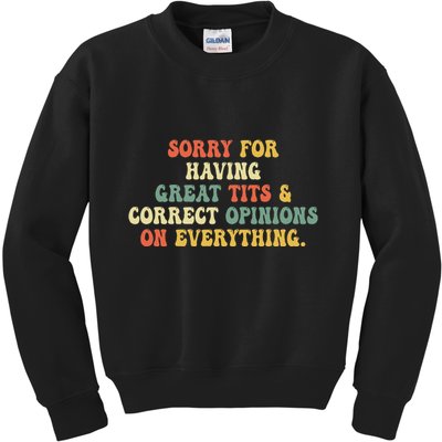 Sorry For Having Great Tits And Correct Opinions On Kids Sweatshirt
