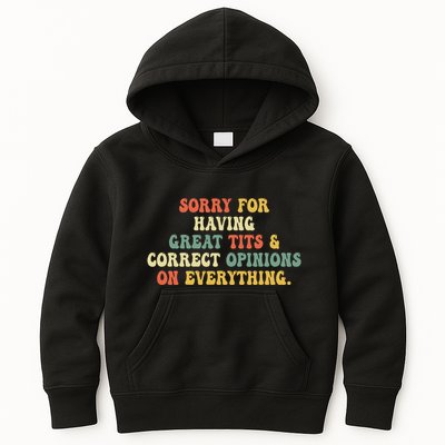 Sorry For Having Great Tits And Correct Opinions On Kids Hoodie