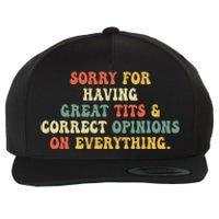 Sorry For Having Great Tits And Correct Opinions On Wool Snapback Cap