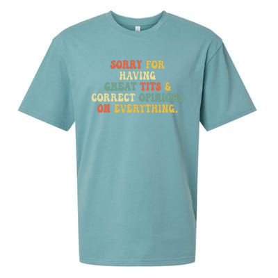 Sorry For Having Great Tits And Correct Opinions On Sueded Cloud Jersey T-Shirt