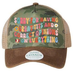 Sorry For Having Great Tits And Correct Opinions On Everything Legacy Tie Dye Trucker Hat