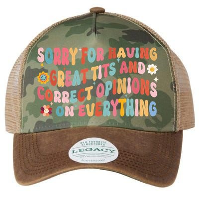 Sorry For Having Great Tits And Correct Opinions On Everything Legacy Tie Dye Trucker Hat