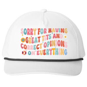 Sorry For Having Great Tits And Correct Opinions On Everything Snapback Five-Panel Rope Hat