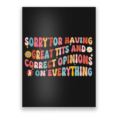 Sorry For Having Great Tits And Correct Opinions On Everything Poster