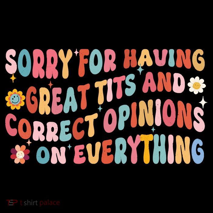Sorry For Having Great Tits And Correct Opinions On Everything Baby Bodysuit